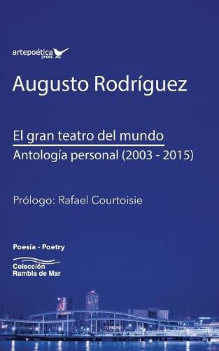 Cover image for El gran teatro del mundo: Antologia personal (2003 -2015)