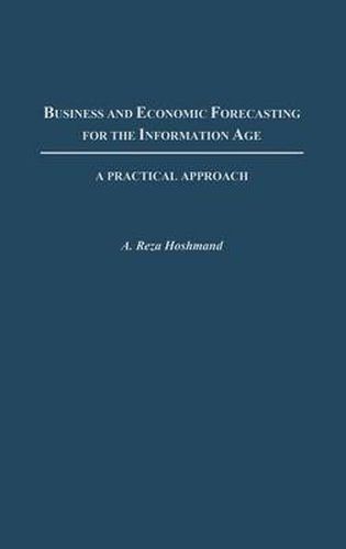 Cover image for Business and Economic Forecasting for the Information Age: A Practical Approach
