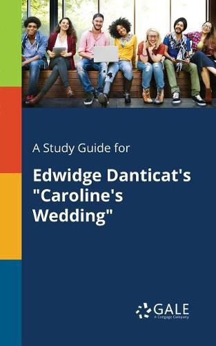 A Study Guide for Edwidge Danticat's Caroline's Wedding
