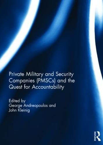 Cover image for Private Military and Security Companies (PMSCs) and the Quest for Accountability