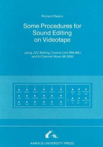 Some Procedures for Sound Editing on Videotape: Using JVC Editing Control Unit RM-86U & 6-Channel Mixer MI 5000