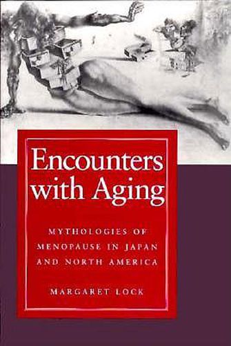 Encounters with Aging: Mythologies of Menopause in Japan and North America