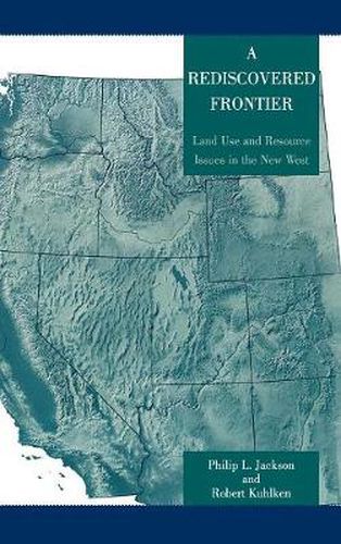 A Rediscovered Frontier: Land Use and Resource Issues in the New West