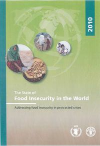 Cover image for The State of Food Insecurity in the World 2010: Addressing Food Insecurity In Protracted Crises