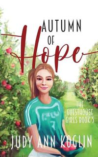 Cover image for Autumn of Hope: Book Five in The Guesthouse Girls series