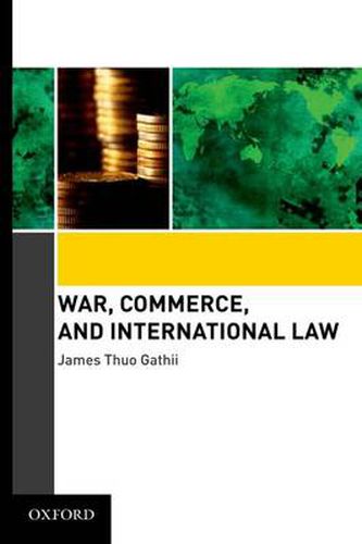 Cover image for War, Commerce, and International Law