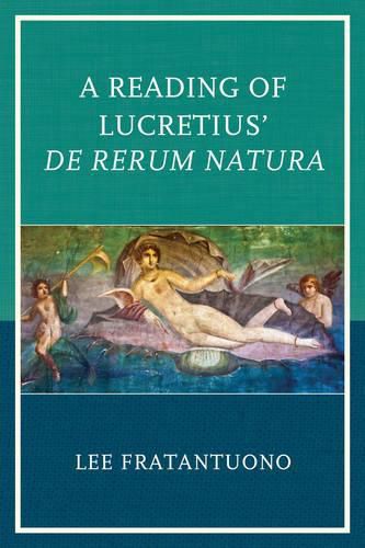 A Reading of Lucretius' De Rerum Natura