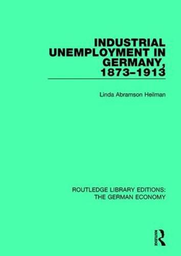 Cover image for Industrial Unemployment in Germany 1873-1913