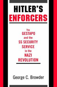 Cover image for Hitler's Enforcers: The Gestapo and the SS Security Service in the Nazi Revolution