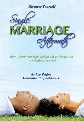 Cover image for Single Marriage Aftermath: How to Keep Your Relationships Afloat Whether You Are Single or Married