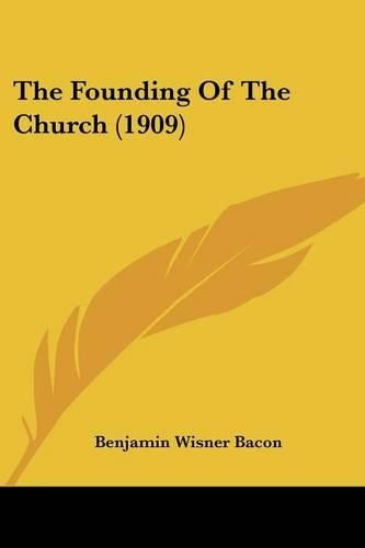 Cover image for The Founding of the Church (1909)