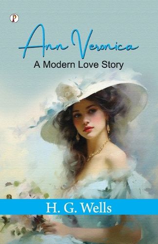 Cover image for Ann Veronica: A Modern Love Story (Edition1st)