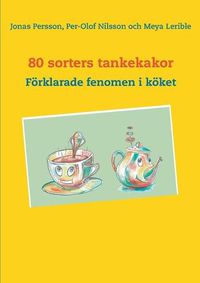 Cover image for 80 sorters tankekakor: Foerklarade fenomen i koeket