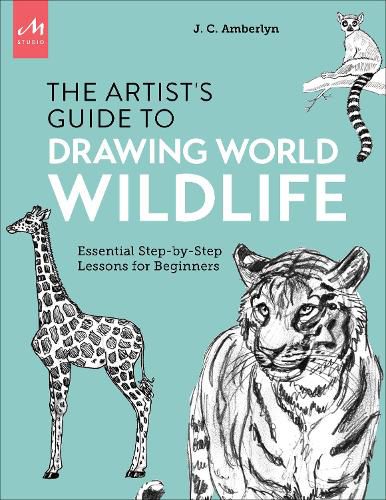 Cover image for Artist's Guide to Drawing World Wildlife: Essential Step-by-Step Lessons for Beginners