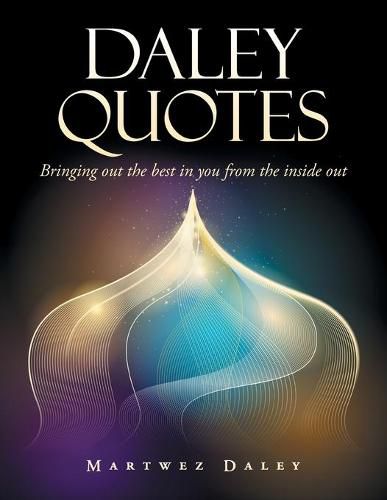 Cover image for Daley Quotes: Bringing out the Best in You from the Inside Out