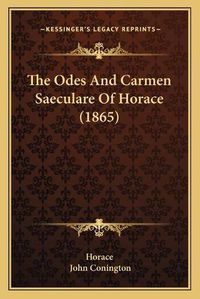 Cover image for The Odes and Carmen Saeculare of Horace (1865)