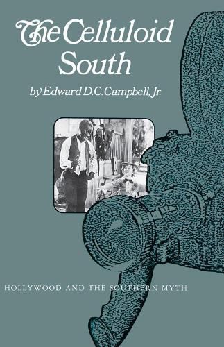 Cover image for The Celluloid South: Hollywood and the Southern Myth