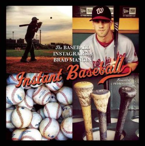 Instant Baseball: The Baseball Instagrams of Brad Mangin