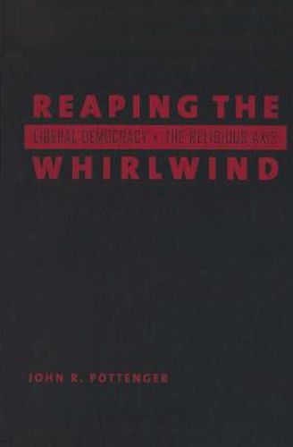 Cover image for Reaping the Whirlwind: Liberal Democracy and the Religious Axis