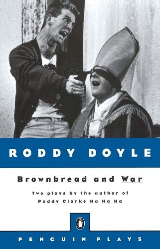 Brownbread and War: Two Plays