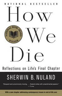 Cover image for How We Die: Reflections on Life's Final Chapter, New Edition