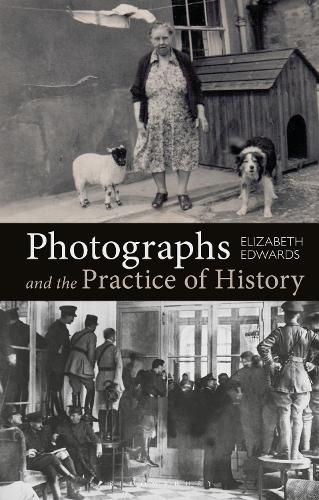 Cover image for Photographs and the Practice of History: A Short Primer