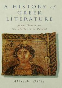 Cover image for History of Greek Literature: From Homer to the Hellenistic Period