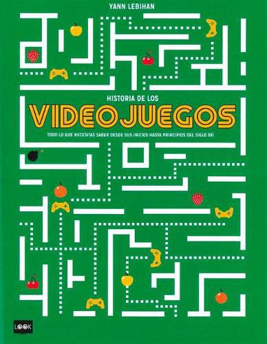 Cover image for Historia de Los Videojuegos: Todo Lo Que Necesitas Saber Desde Sus Inicios Hasta Principios del Siglo XXI