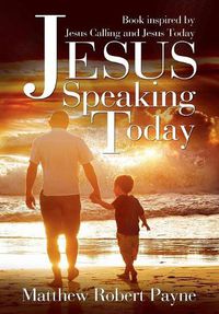 Cover image for Jesus Speaking Today: Book Inspired by Jesus Calling and Jesus Today