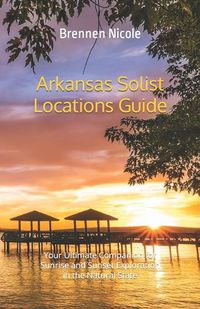 Cover image for Arkansas Solist Locations Guide