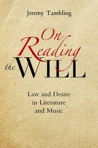 Cover image for On Reading the Will: Law & Desire in Literature & Music