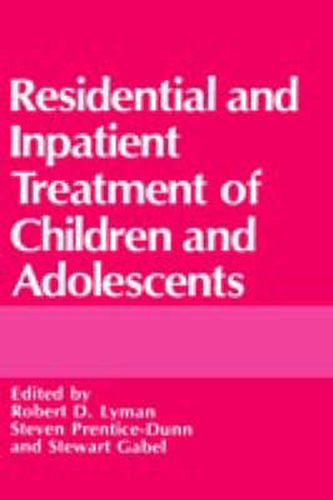 Cover image for Residential and Inpatient Treatment of Children and Adolescents