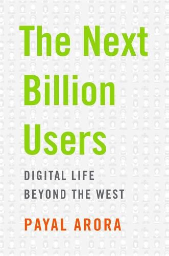 Cover image for The Next Billion Users: Digital Life Beyond the West