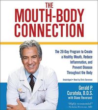 Cover image for The Mouth-Body Connection Lib/E: The 28-Day Program to Create a Healthy Mouth, Reduce Inflammation and Prevent Disease Throughout the Body