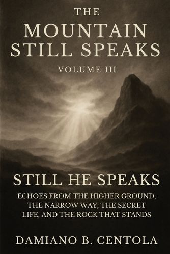 Cover image for The Mountain Still Speaks Volume III