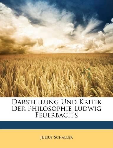 Cover image for Darstellung Und Kritik Der Philosophie Ludwig Feuerbach's