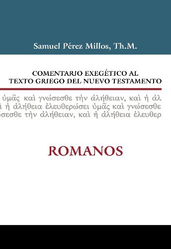 Comentario Exegetico Al Texto Griego del Nuevo Testamento: Romanos