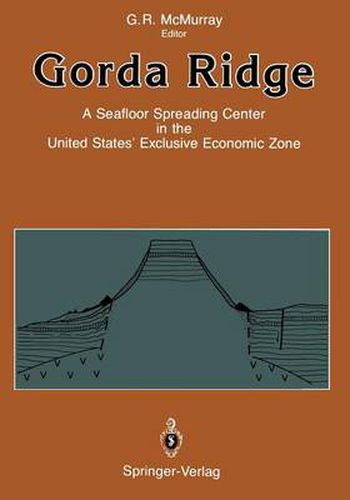 Cover image for Gorda Ridge: A Seafloor Spreading Center in the United States' Exclusive Economic Zone Proceedings of the Gorda Ridge Symposium May 11-13, 1987, Portland, Oregon