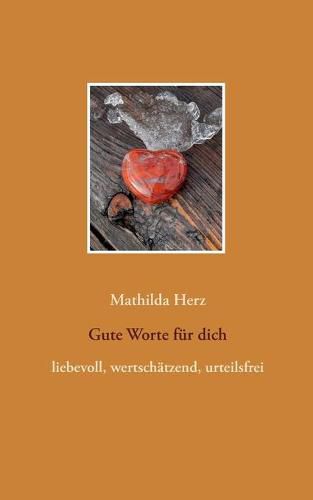 Cover image for Gute Worte fur dich: Liebevoll, wertschatzend, urteilsfrei