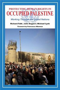 Cover image for Protecting Human Rights in Occupied Palestine: Working Through the United Nations