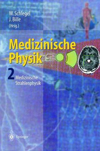 Cover image for Medizinische Physik 2: Medizinische Strahlenphysik