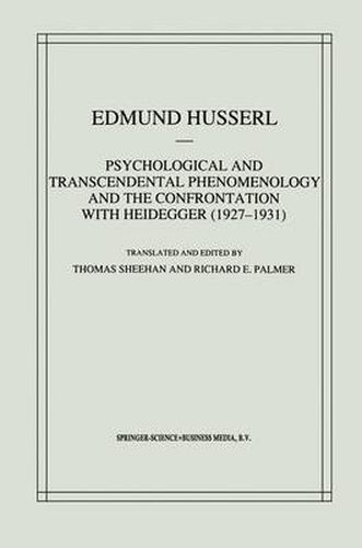 Psychological and Transcendental Phenomenology and the Confrontation with Heidegger (1927-1931)