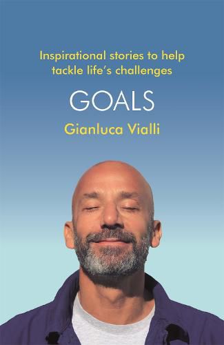 Cover image for Goals: Inspirational Stories to Help Tackle Life's Challenges