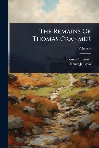 Cover image for The Remains Of Thomas Cranmer