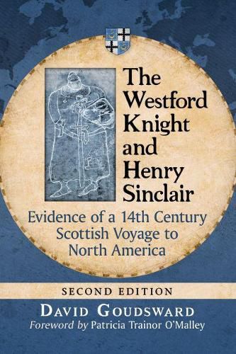 Cover image for The Westford Knight and Henry Sinclair: Evidence of a 14th Century Scottish Voyage to North America