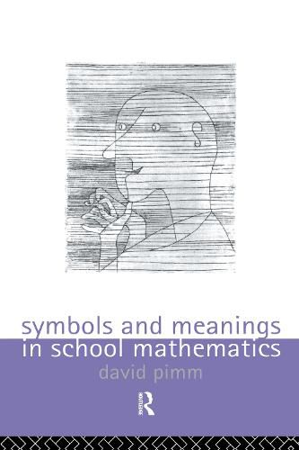 Cover image for Symbols and Meanings in School Mathematics