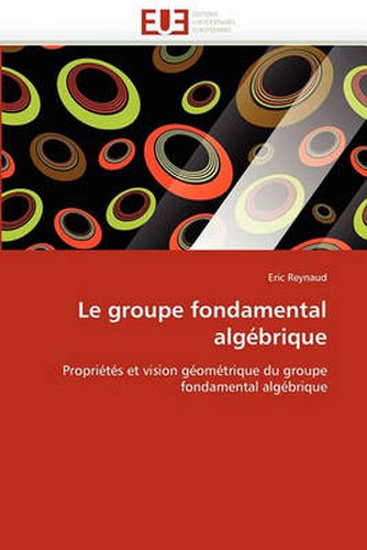 Cover image for Le Groupe Fondamental Algebrique
