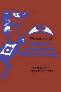 Cover image for Dictionary of Native American Mythology