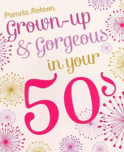 Cover image for Grown-up & Gorgeous in Your 50s