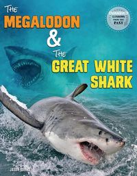 Cover image for The Megalodon and the Great White Shark